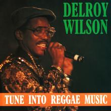 Delroy Wilson: Tune Into Reggae Music