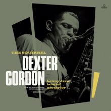 Dexter Gordon: The Squirrel (feat. Art Taylor, Kenny Drew & Bo Stief) [Live at Montmartre, Copenhagen 1967]