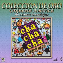 Orquesta América: Colección De Oro: Bailando Al Compás Del Cha Cha Chá, Vol. 2