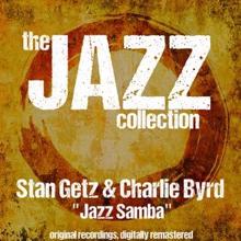 Stan Getz & Charlie Byrd: The Jazz Collection: Jazz Samba