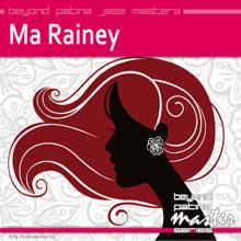 Ma Rainey: Beyond Patina Jazz Masters: Ma Rainey