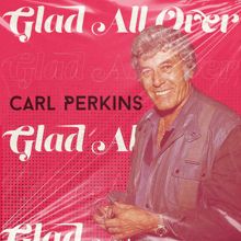 Carl Perkins: Glad All Over