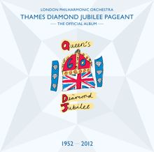 London Philharmonic Orchestra: Thames Diamond Jubilee Pageant