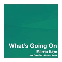 Marvin Gaye: What's Going On (Paul Oakenfold x Kilanova Remix) (What's Going OnPaul Oakenfold x Kilanova Remix)