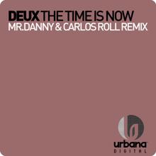 Deux: The Time Is Now