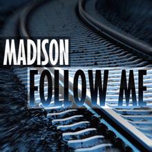 Madison: Follow Me (Deltaforcez Remix Edit)