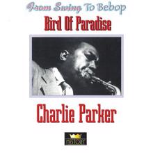 Charlie Parker: Bird of Paradise