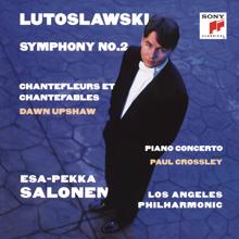 Esa-Pekka Salonen: Lutoslawski: Symphony No. 2 & Piano Concerto & Chantefleurs et Chantefables