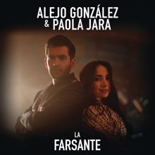 Alejandro González & Paola Jara: La Farsante