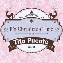 Tito Puente: It's Christmas Time with Tito Puente, Vol. 01