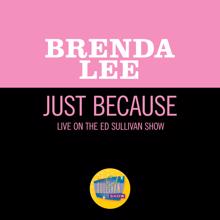 Brenda Lee: Just Because (Live On The Ed Sullivan Show, January 13, 1963) (Just BecauseLive On The Ed Sullivan Show, January 13, 1963)