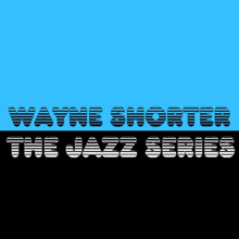 Wayne Shorter: The Jazz Series