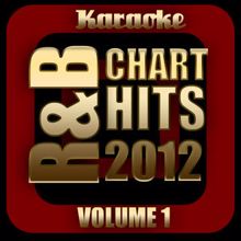 Karaoke Star Explosion: R&B Chart Hits 2012: Vol. 1, Karaoke