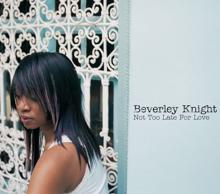 Beverley Knight: Not Too Late For Love
