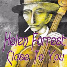 Helen Forrest: Close to You