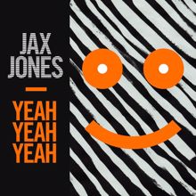 Jax Jones: Yeah Yeah Yeah