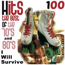 Various Artists: Hits 100: The Best of the 70's and 80's, I Will Survive