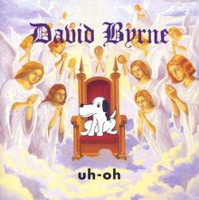 David Byrne: Uh-Oh