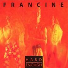 Francine: Hard Enough