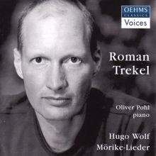 Roman Trekel: Wolf: Morike Lieder (Selections)