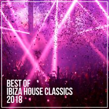 Ibiza House Classics: Best Of Ibiza House Classics 2018