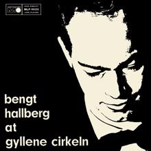 Bengt Hallberg: Bengt Hallberg at Gyllene Cirkeln