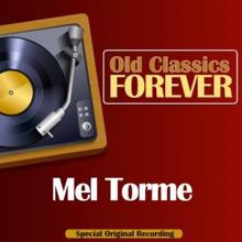 Mel Tormé: Old Classics Forever