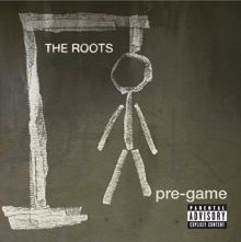 The Roots: Pre-Game