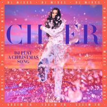 Cher: DJ Play A Christmas Song (DJ Mixes)