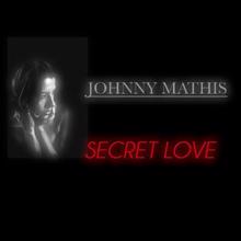 Johnny Mathis: Secret Love