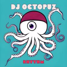 DJ Octopuz: Rhythm