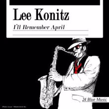 Lee Konitz: Lee Konitz: I'll Remember April