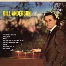 Bill Anderson: I'm Leaving It Up To You