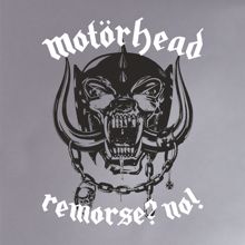 Motörhead: Remorse? No!