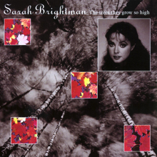 Sarah Brightman: 'The trees they grow so high'