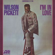 Wilson Pickett: I'm In Love