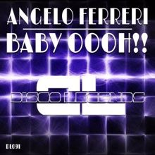 Angelo Ferreri: Baby Oooh!! (Original Mix)