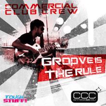 Commercial Club Crew: Groove Is The Rule (Tale & Dutch On Dope Remix)