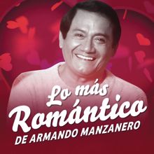 Armando Manzanero: Lo Más Romántico de