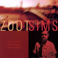 Zoot Sims: American Swinging In Paris