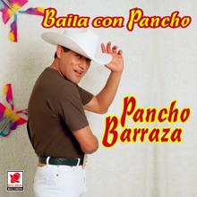 Pancho Barraza: Baila Con Pancho