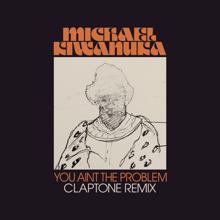 Michael Kiwanuka: You Ain't The Problem (Claptone Remix) (You Ain't The Problem)