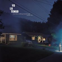 Yo La Tengo: And Then Nothing Turned Itself Inside-Out