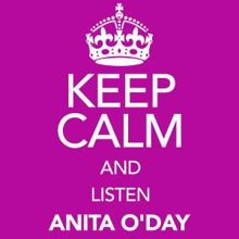 Anita O'Day: Keep Calm and Listen Anita o'day