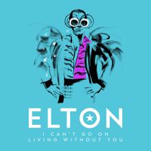 Elton John: I Can't Go On Living Without You (Single Mix)