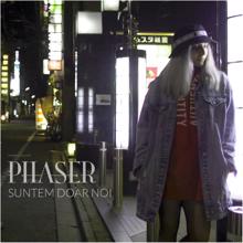 Phaser: Suntem Doar Noi