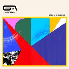 Groove Armada, Nick Littlemore: Get Out on the Dancefloor (feat. Nick Littlemore)