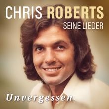 Chris Roberts: Unvergessen - Das Beste