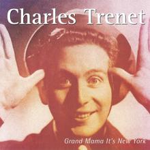 Charles Trenet: Grand Mama It's New York