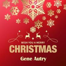 Gene Autry: Wish You a Merry Christmas